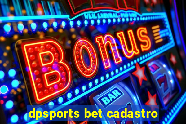 dpsports bet cadastro